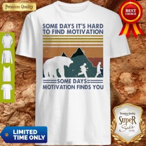 Top Some Days It’s Hard To Find Motivation Some Days Motivation Finds You Vintage Shirt