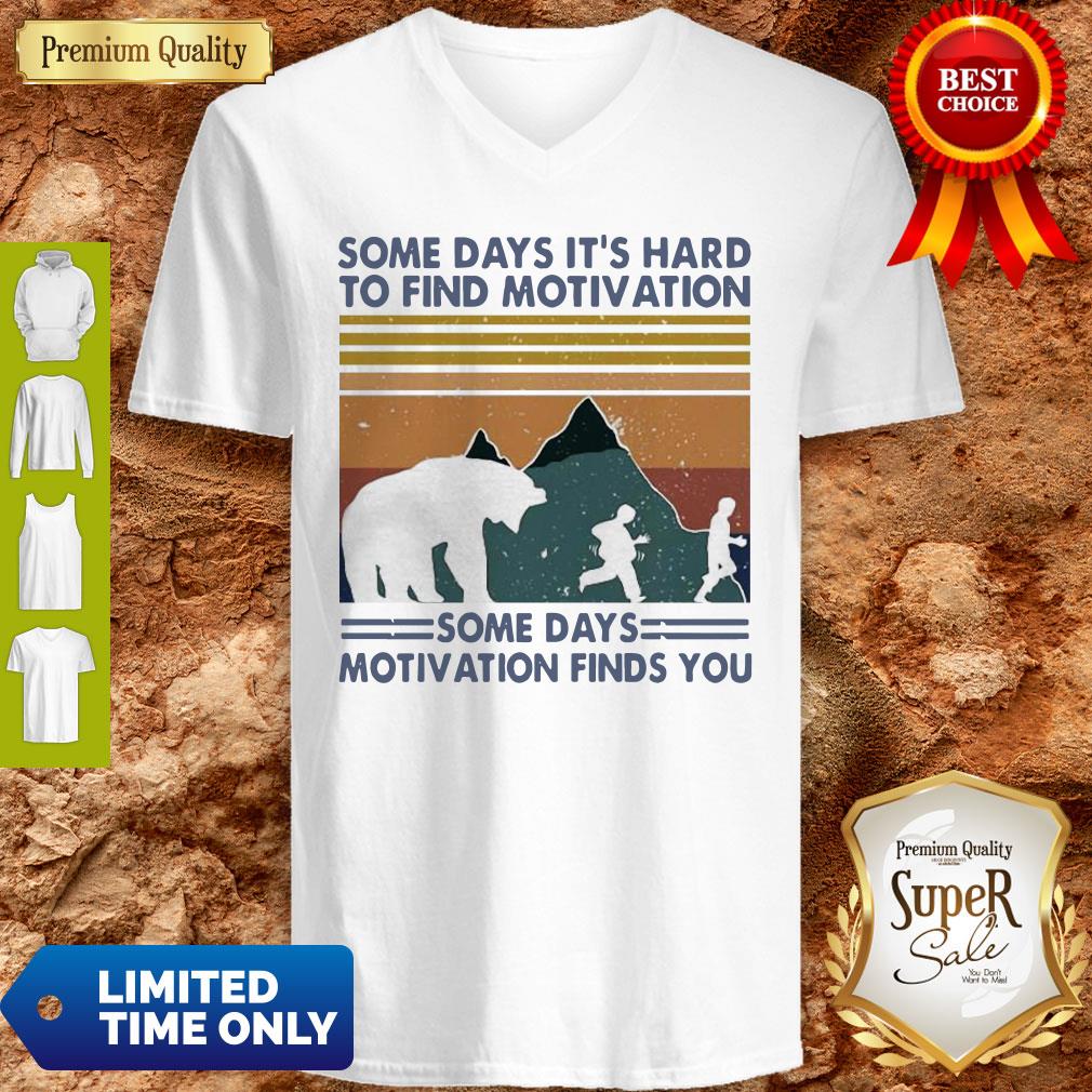 Top Some Days It’s Hard To Find Motivation Some Days Motivation Finds You Vintage Shirt - Image 3