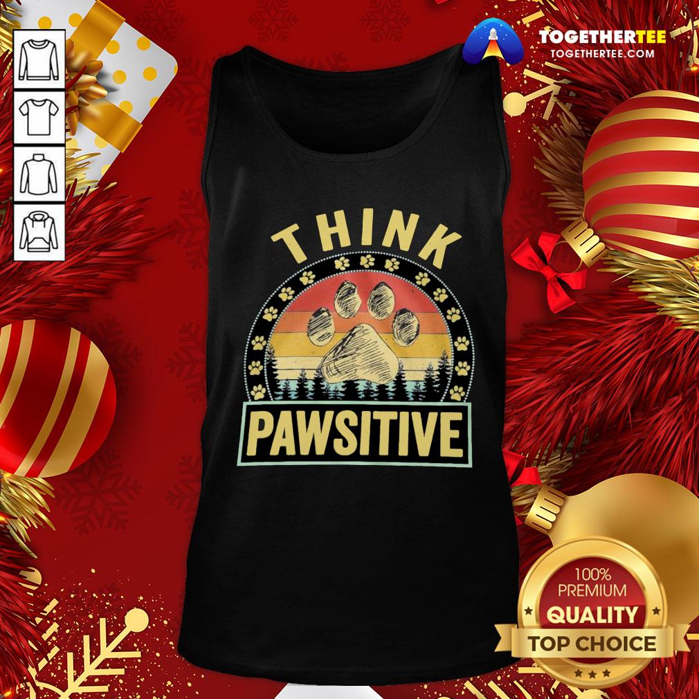 Awesome Think Pawsitive Paw Dog Vintage Shirt - Image 3