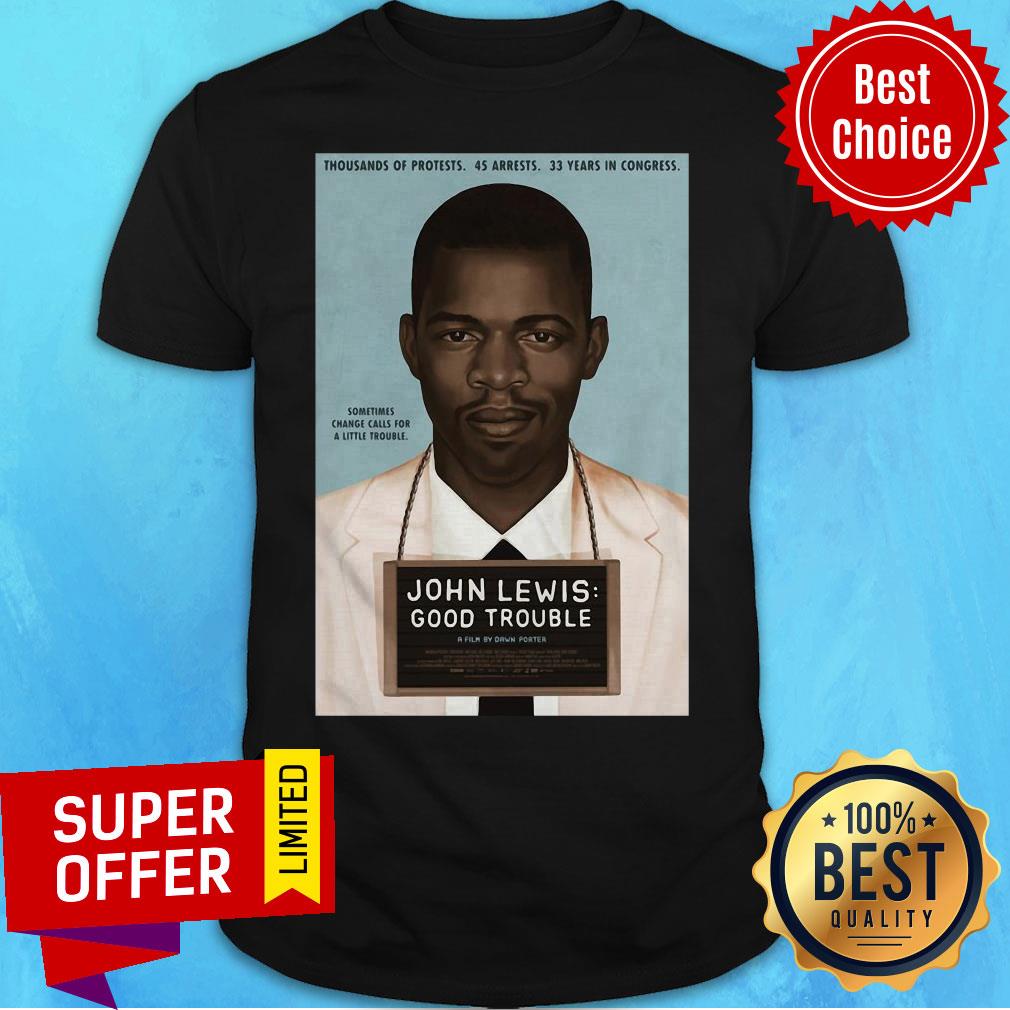 Funny John Lewis Good Trouble Shirt