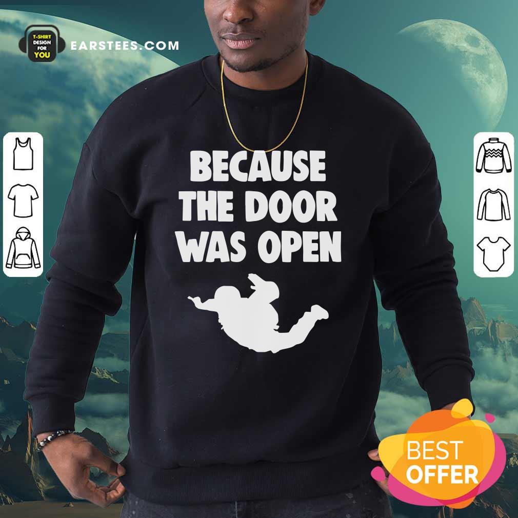 Funny Because The Door Was Open Skydrive Shirt - Image 5