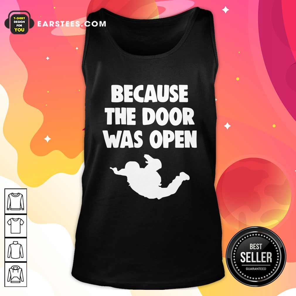 Funny Because The Door Was Open Skydrive Shirt - Image 4