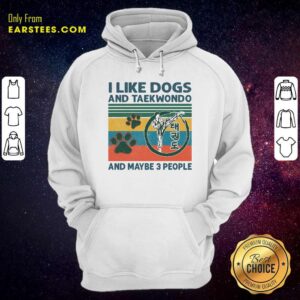 Alternative view of Good I Like Dogs And Taekwondo And Maybe 3 People Vintage Retro Shirt