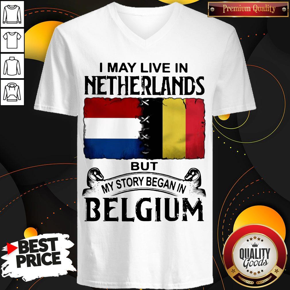 I May Live In NETHERLANDS But My Story Began In BELGIUM Shirt - Image 2