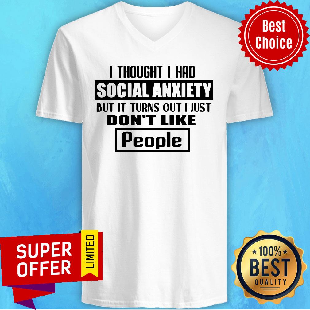 Official I Thought I Had Social Anxiety But It Turns Out I Just Don’t Like People Shirt - Image 5