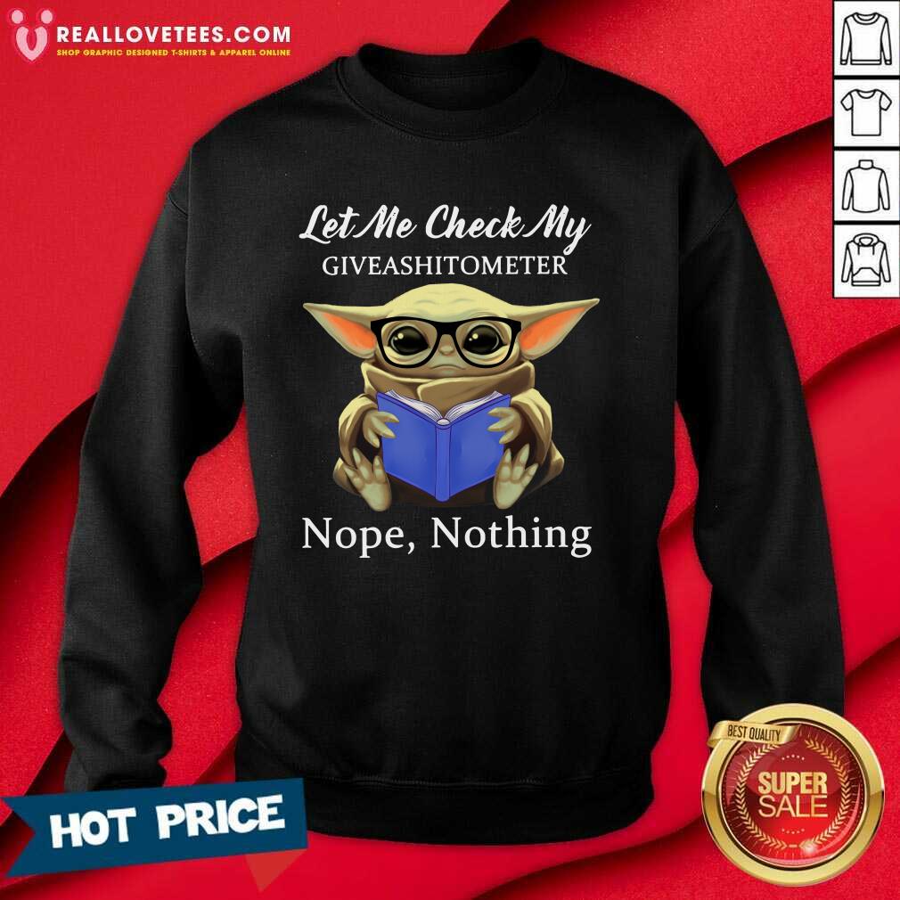 Pro Baby Yoda Let Me Check My Giveashittometer Nope Nothing Shirt - Image 3
