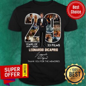 29 Years Of 1991 2020 33 Films Leonardo DiCaprio Signature Thank You For The Memories Shirt