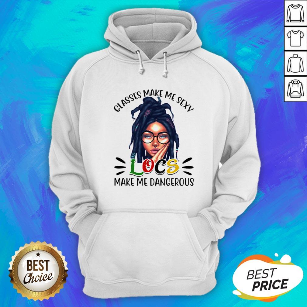 Official Classes Make Me Sexy Locs Make Me Dangerous Shirt - Image 3