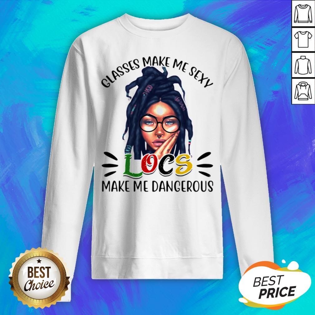 Official Classes Make Me Sexy Locs Make Me Dangerous Shirt - Image 2