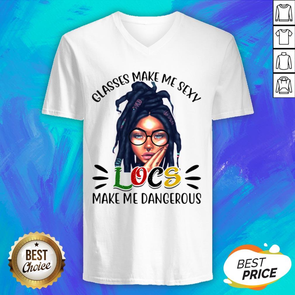 Official Classes Make Me Sexy Locs Make Me Dangerous Shirt - Image 4