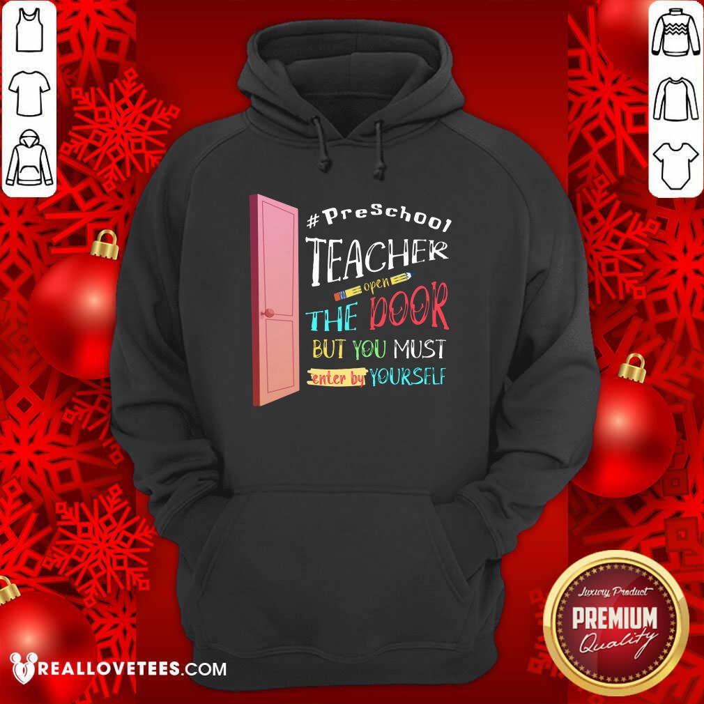 PreSchool Teacher Open The Door But You Must Enter Shirt - Image 2