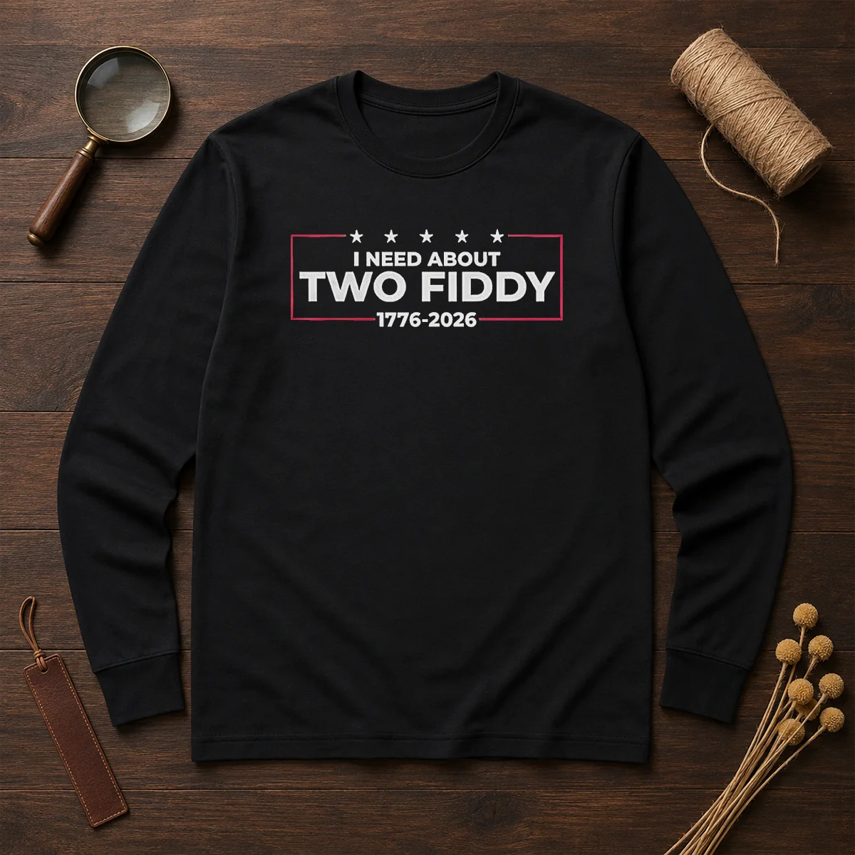 Top I Need About Two Fiddy 1776 2026 Shirt - Image 6