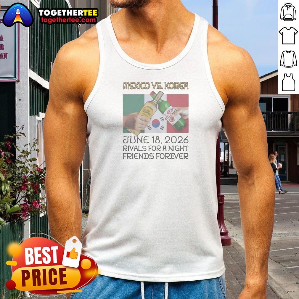 Premium Mexico Vs Korea Rivals For A Night Friends Forever Shirt - Image 5