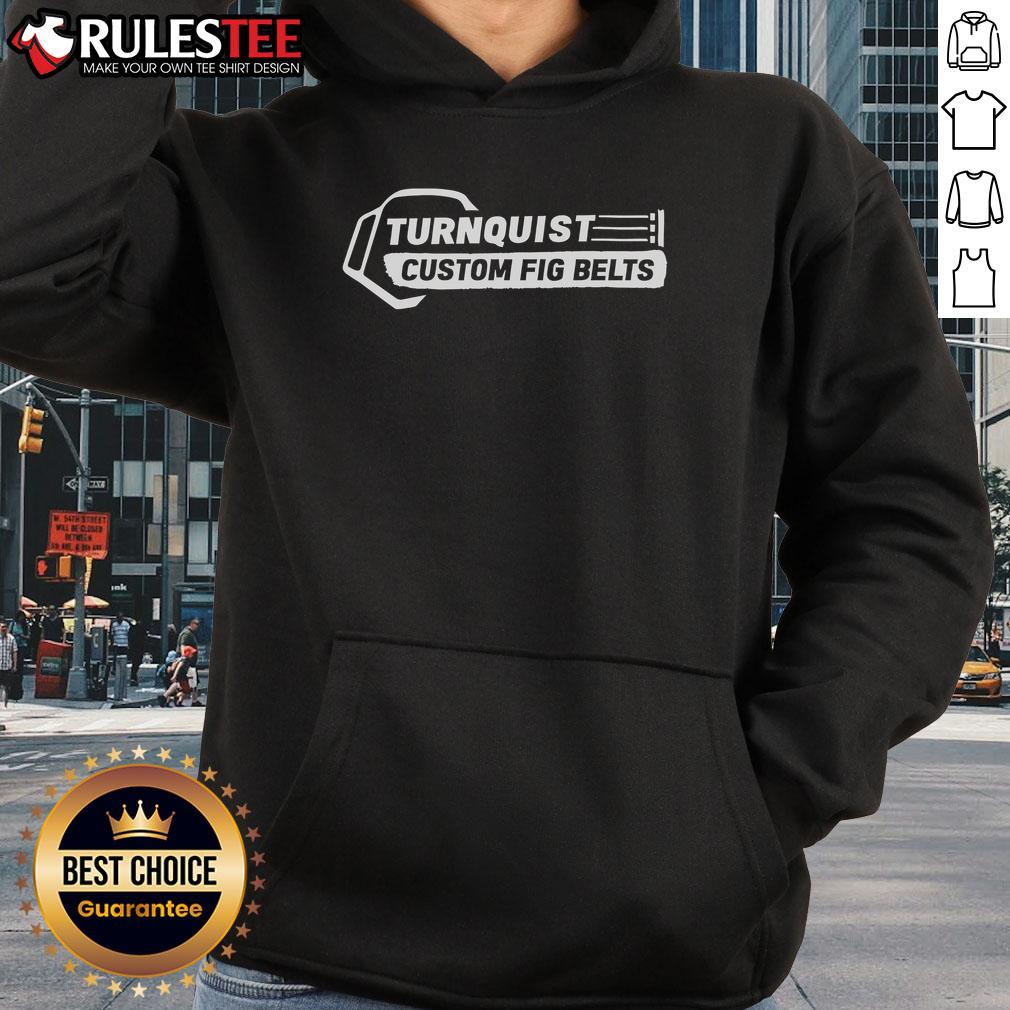 Nice Turnquist Custom Fig Belts Logo T-Shirt - Image 2