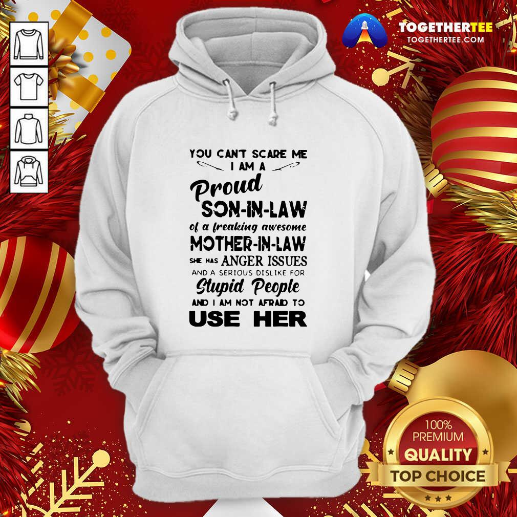 Hot You Can’t Scare Me I’m A Proud Son-in-law Of A Freaking Awesome Mother-in-law Shirt - Image 5