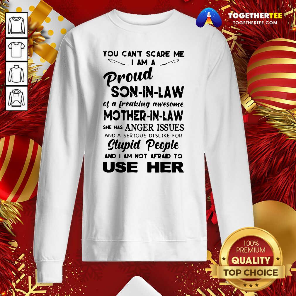 Hot You Can’t Scare Me I’m A Proud Son-in-law Of A Freaking Awesome Mother-in-law Shirt - Image 4