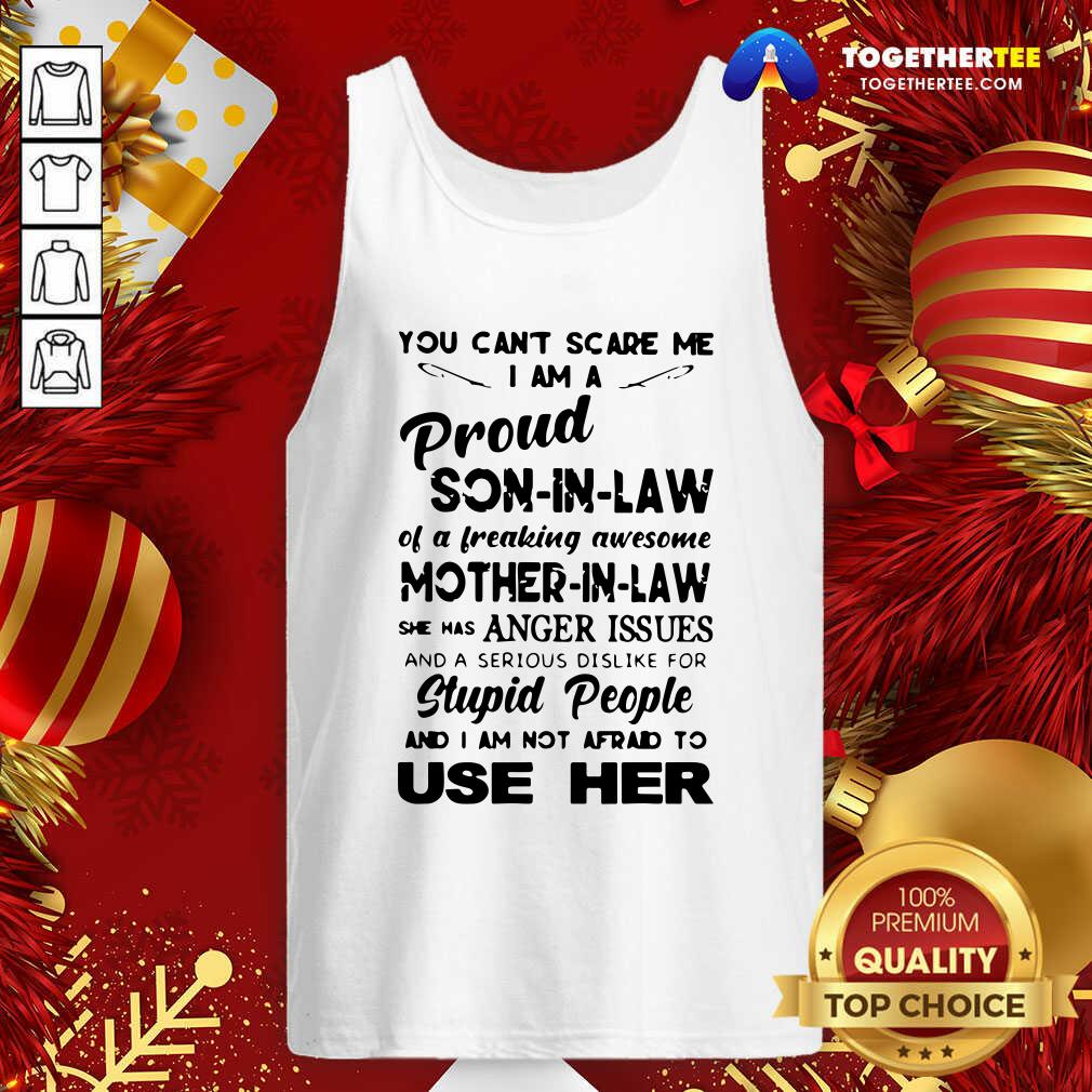 Hot You Can’t Scare Me I’m A Proud Son-in-law Of A Freaking Awesome Mother-in-law Shirt - Image 3