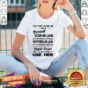 Alternative view of Hot You Can’t Scare Me I’m A Proud Son-in-law Of A Freaking Awesome Mother-in-law Shirt