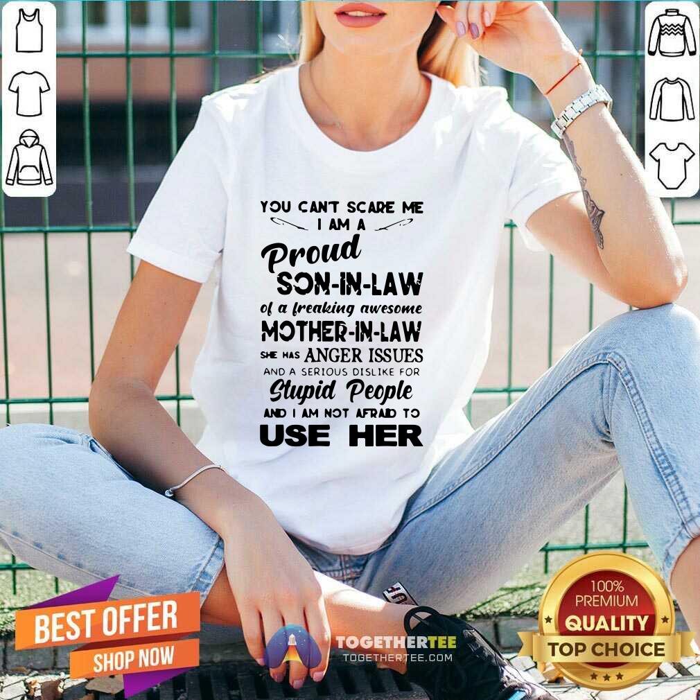 Hot You Can’t Scare Me I’m A Proud Son-in-law Of A Freaking Awesome Mother-in-law Shirt - Image 2