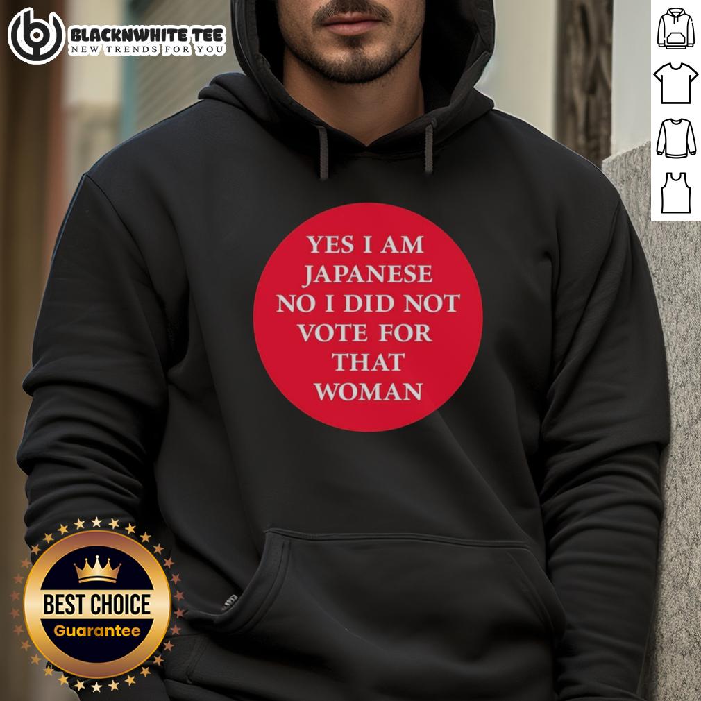 Original Yes I Am Japanese No I Did Not Vote For That Woman T-Shirt - Image 2