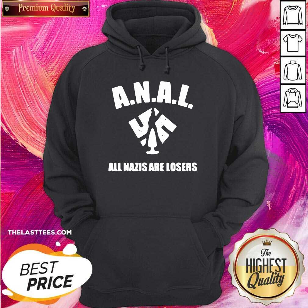 Awesome Anal All Nazis Are Losers Shirt - Image 4