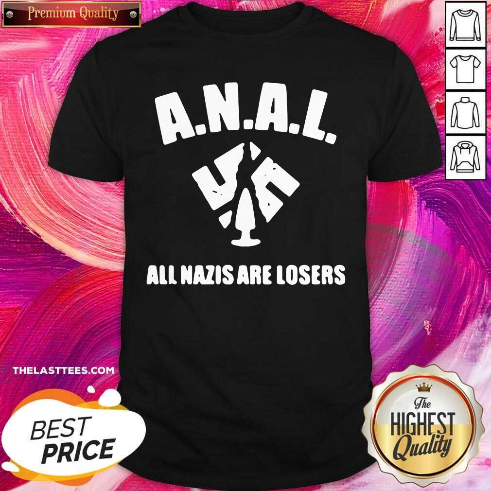 Awesome Anal All Nazis Are Losers Shirt