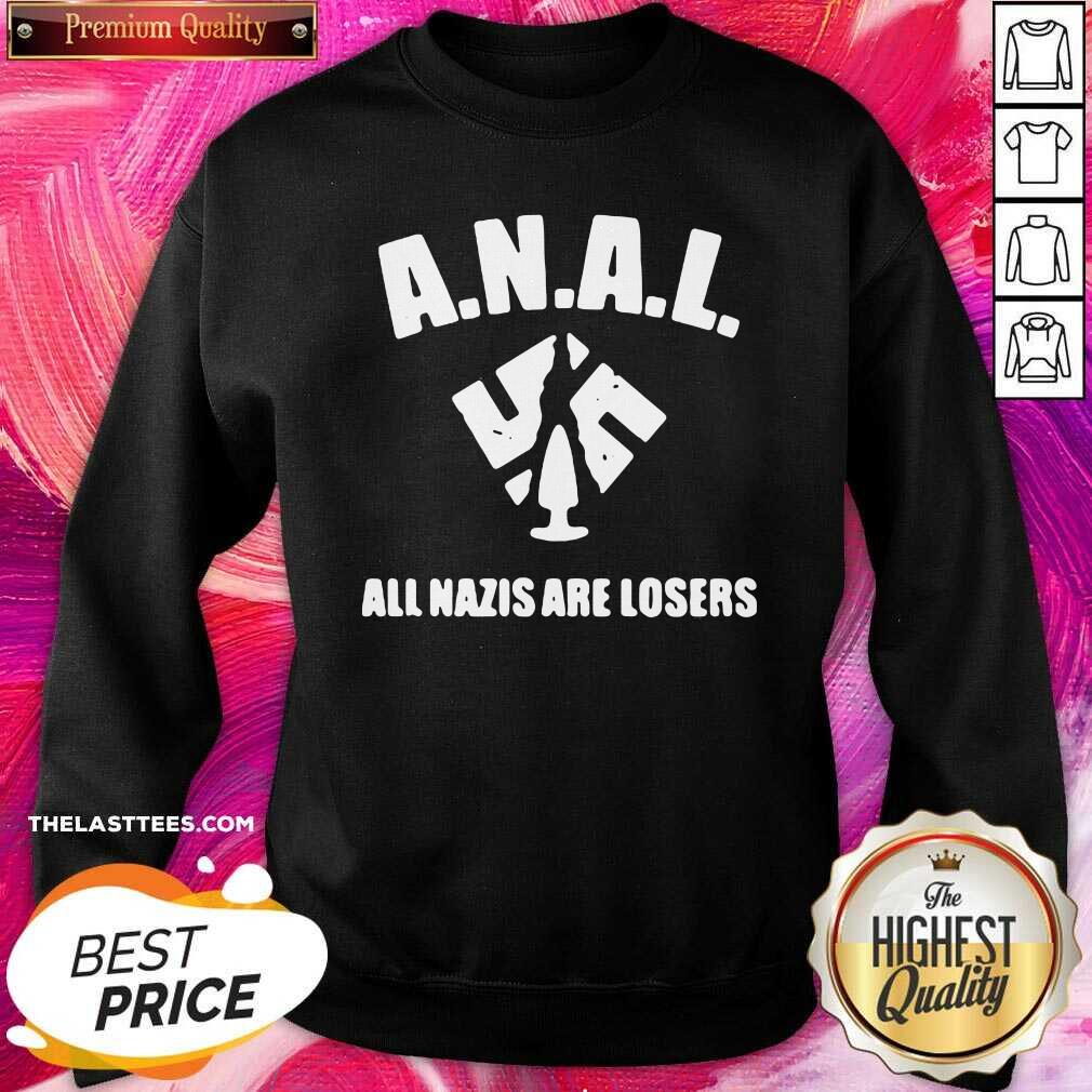 Awesome Anal All Nazis Are Losers Shirt - Image 3