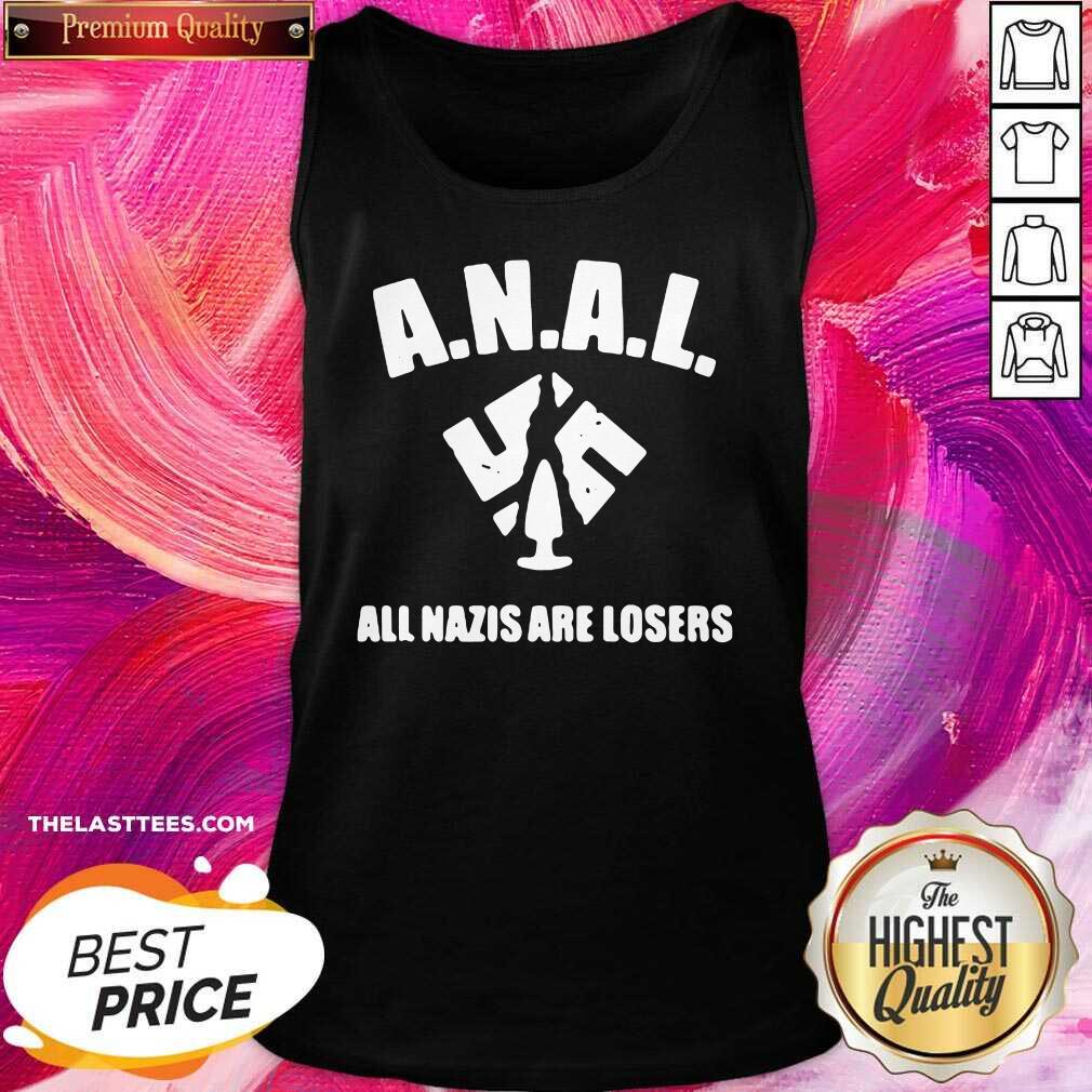 Awesome Anal All Nazis Are Losers Shirt - Image 2