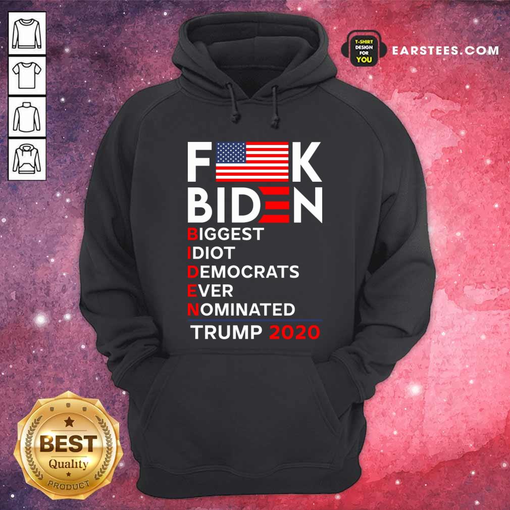 Awesome Fuck Biden Biggest Idiot Democrats Ever Nominated Trump 2020 Shirt - Image 2