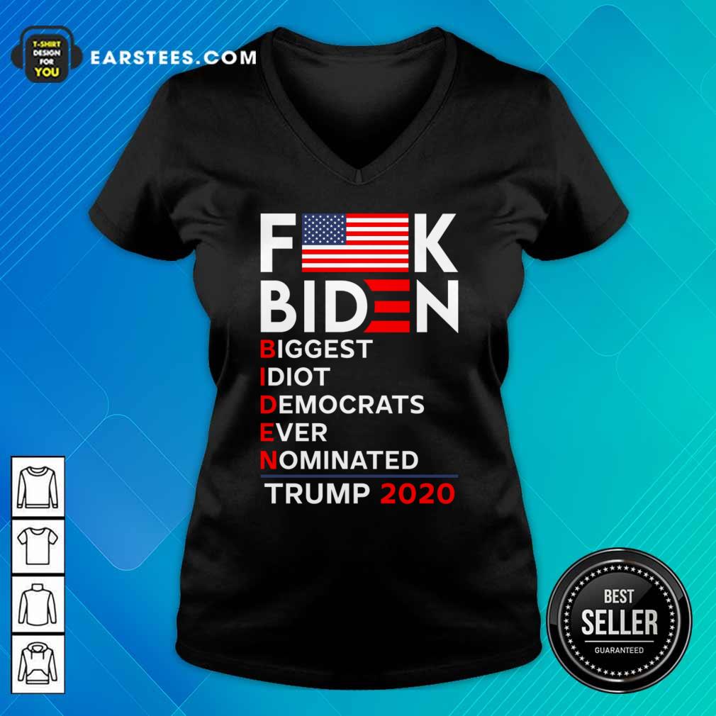 Awesome Fuck Biden Biggest Idiot Democrats Ever Nominated Trump 2020 Shirt - Image 3