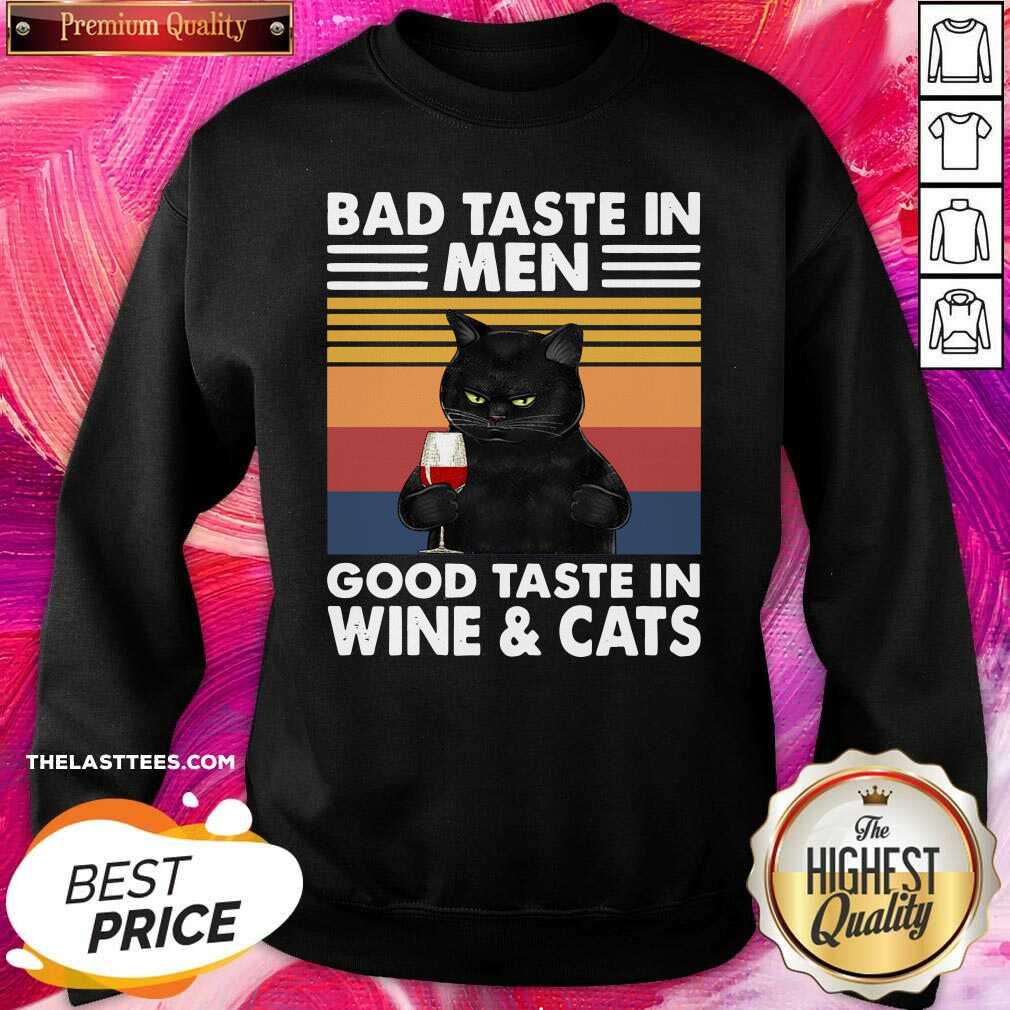Real Black Cat Bad Taste In Men Good Taste In Wine And Cats Vintage 2021 Shirt - Image 4
