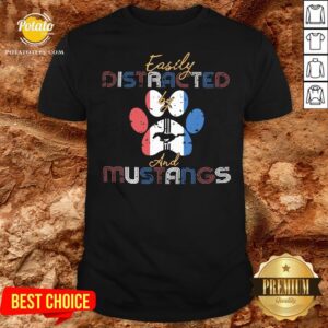 Funny Easily Distracted And Mustangs Shirt