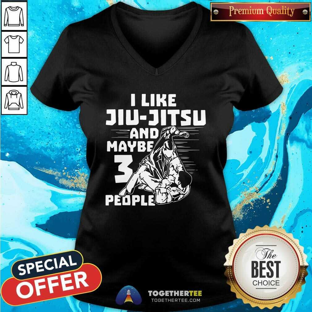 Nice I Like Jiu Jitsu And Maybe 3 People Shirt - Image 3