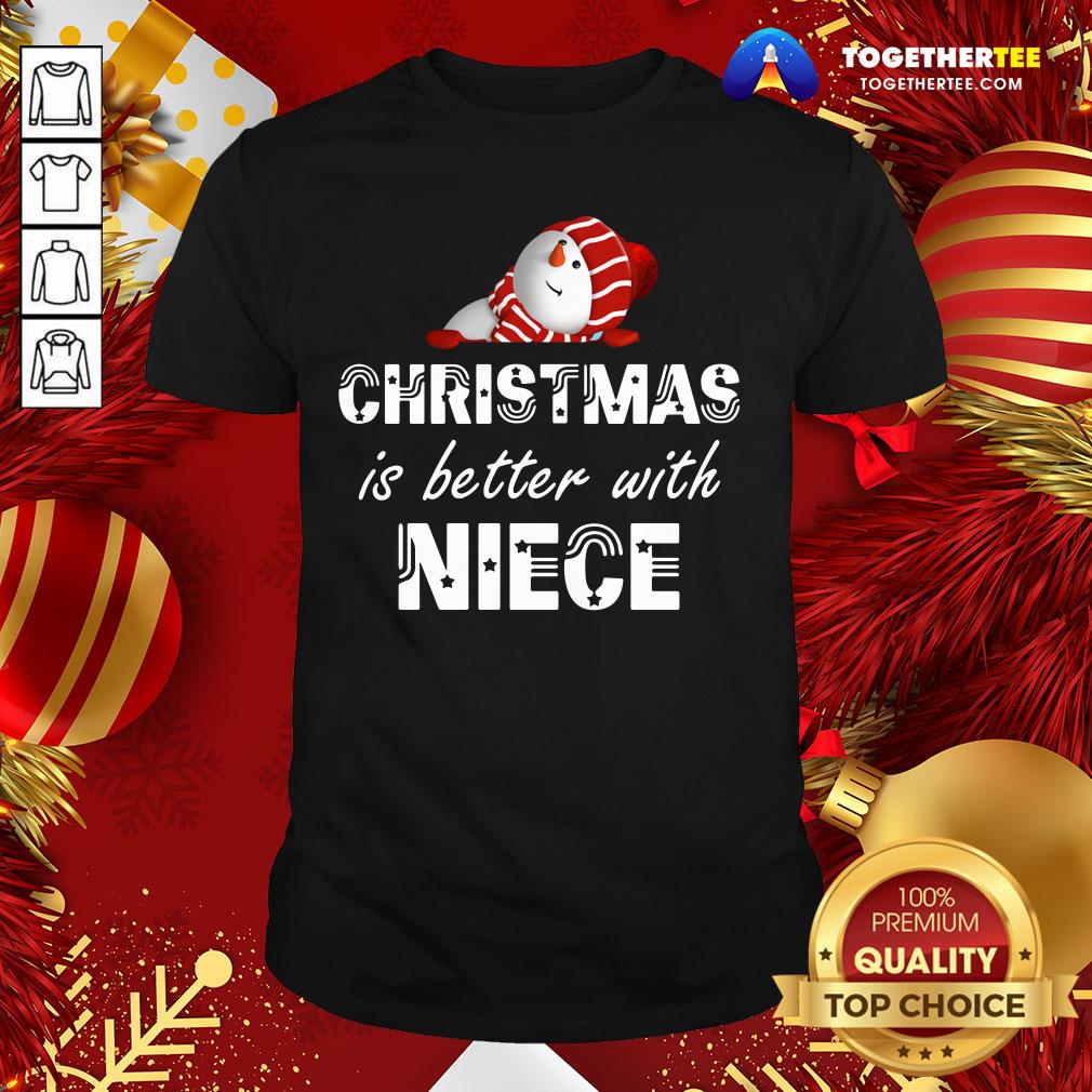 Funny Christmas Is Better With Niece Shirt
