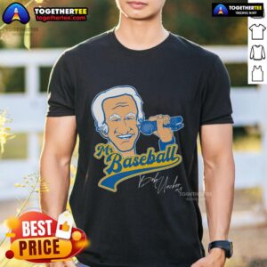 Nice Bob Uecker Mr Baseball Front Row Legend Mic T-Shirt