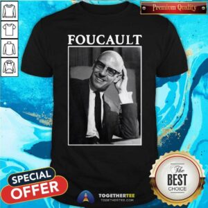 Cute Michel Foucault Shirt