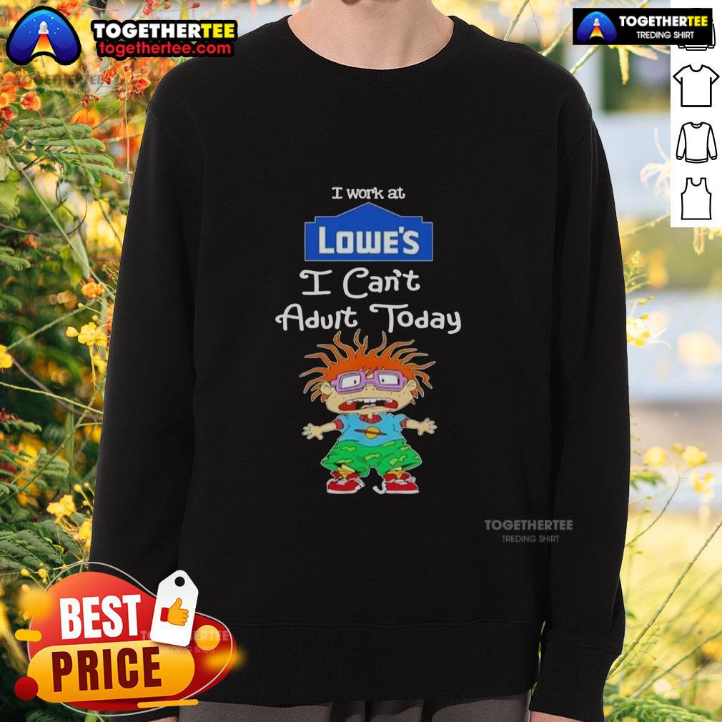 Good Chuckie Finster I Work At Lowe's I Can't Adult Today T-Shirt - Image 5