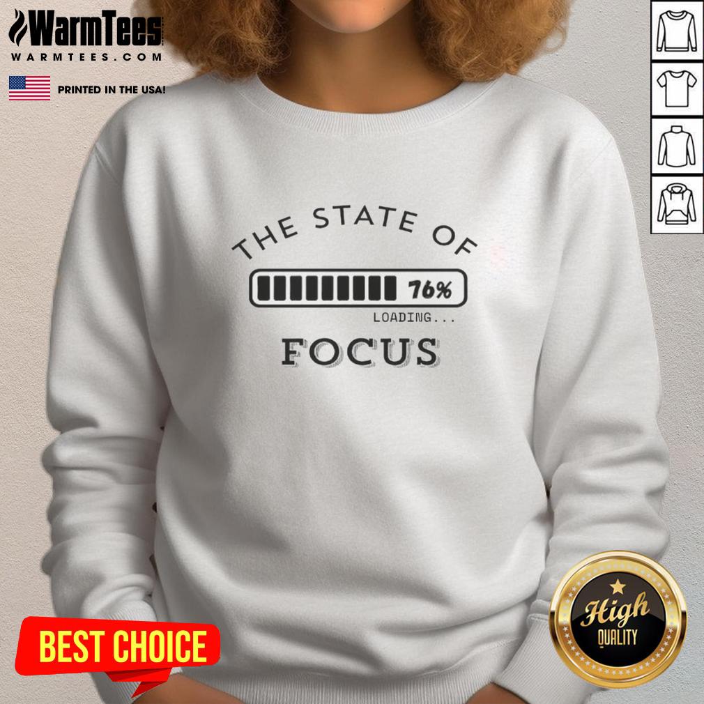 Nice The State Of Loading Focus T-Shirt - Image 6