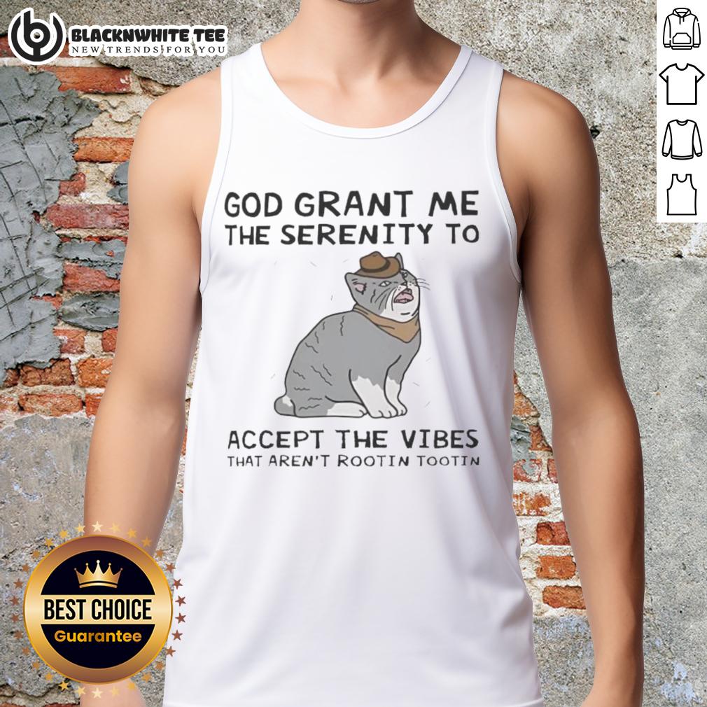 Nice God Grant Me The Serenity To Accept The Vibes That Aren't Rootin Tootin Cat T-Shirt - Image 4
