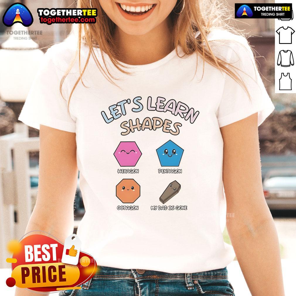 Nice Let's Learn Shapes Dad T-Shirt - Image 3