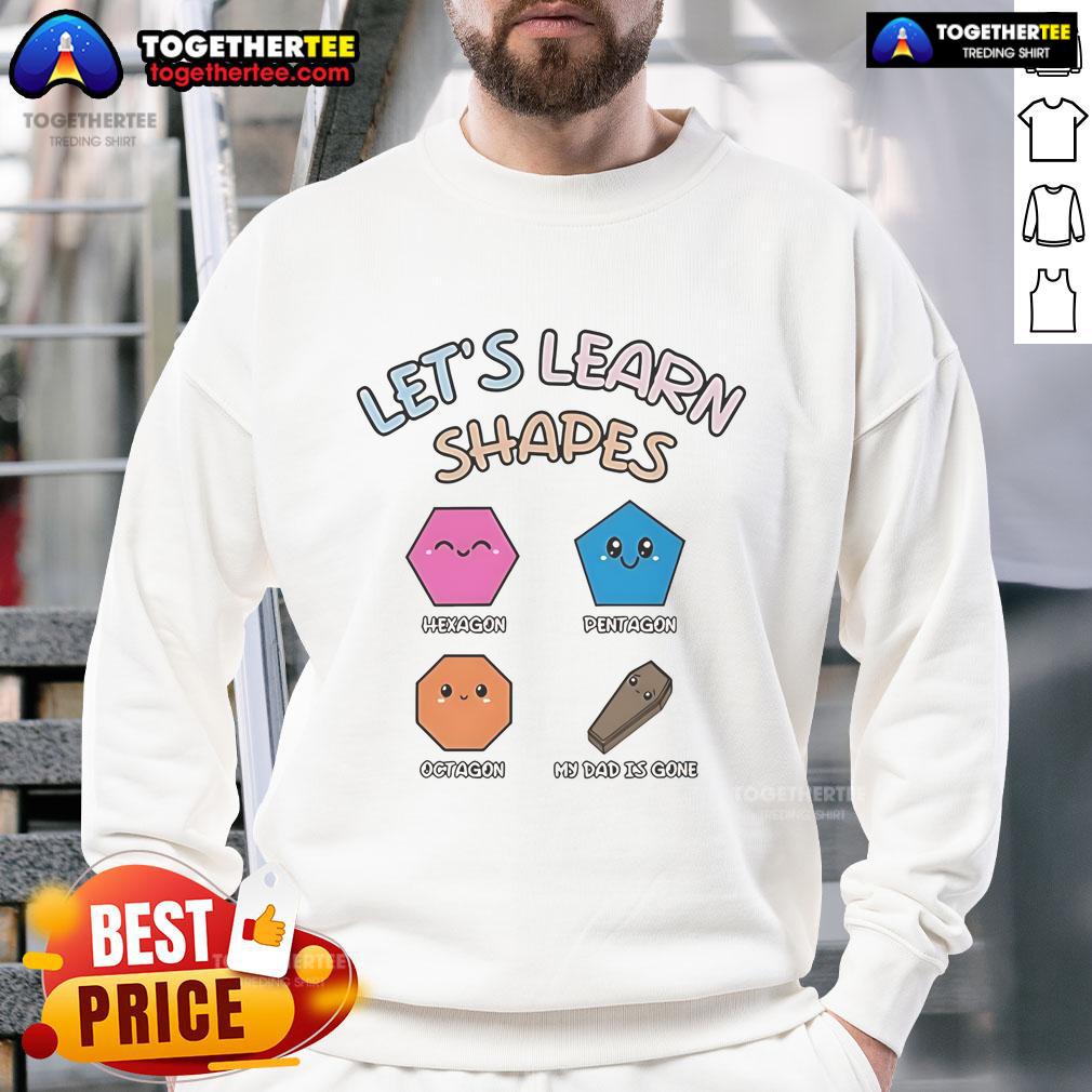 Nice Let's Learn Shapes Dad T-Shirt - Image 5