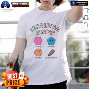 Nice Let's Learn Shapes Dad T-Shirt