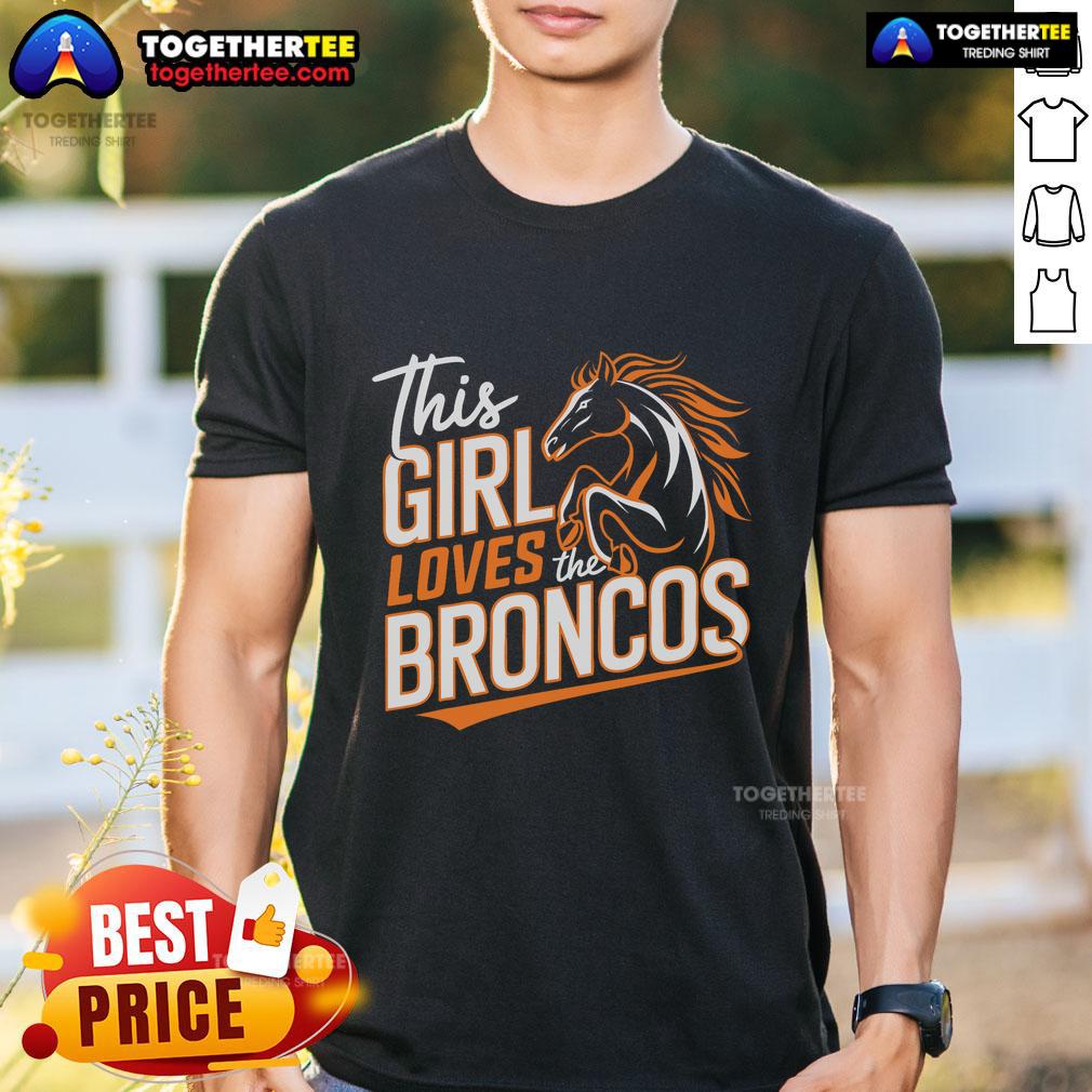 Official This Girl Loves The Broncos NFL Denver Broncos T-Shirt