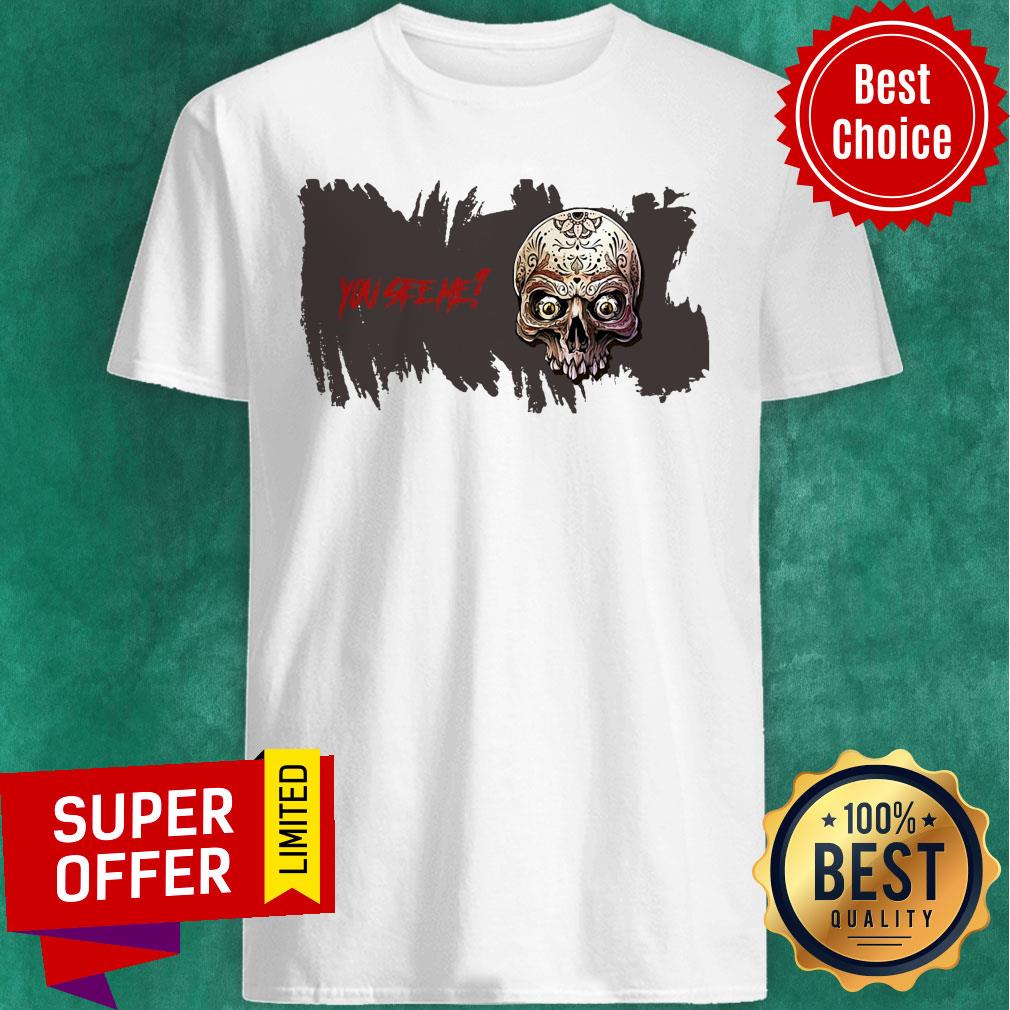 Halloween Sugar Skull You See Me Shirt