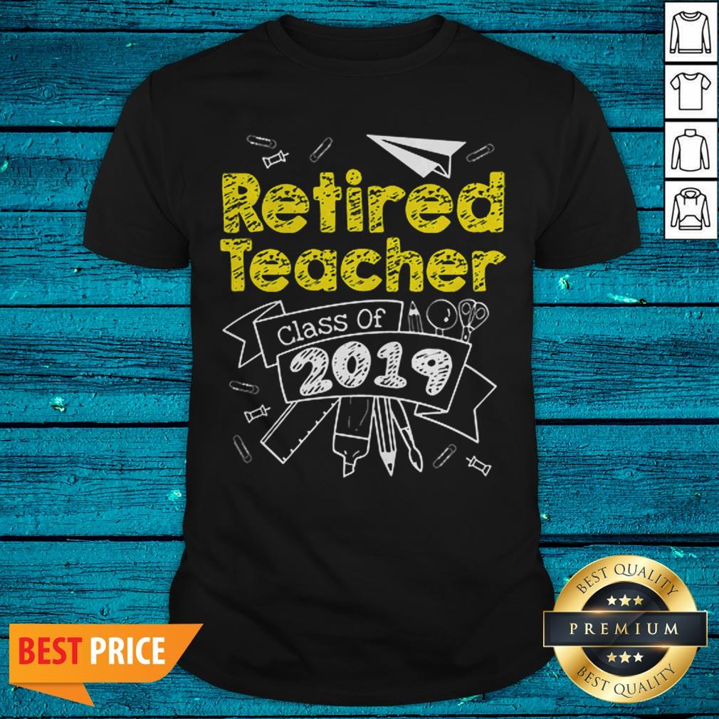 Premium Retired Teacher Class Of 2019 Shirt
