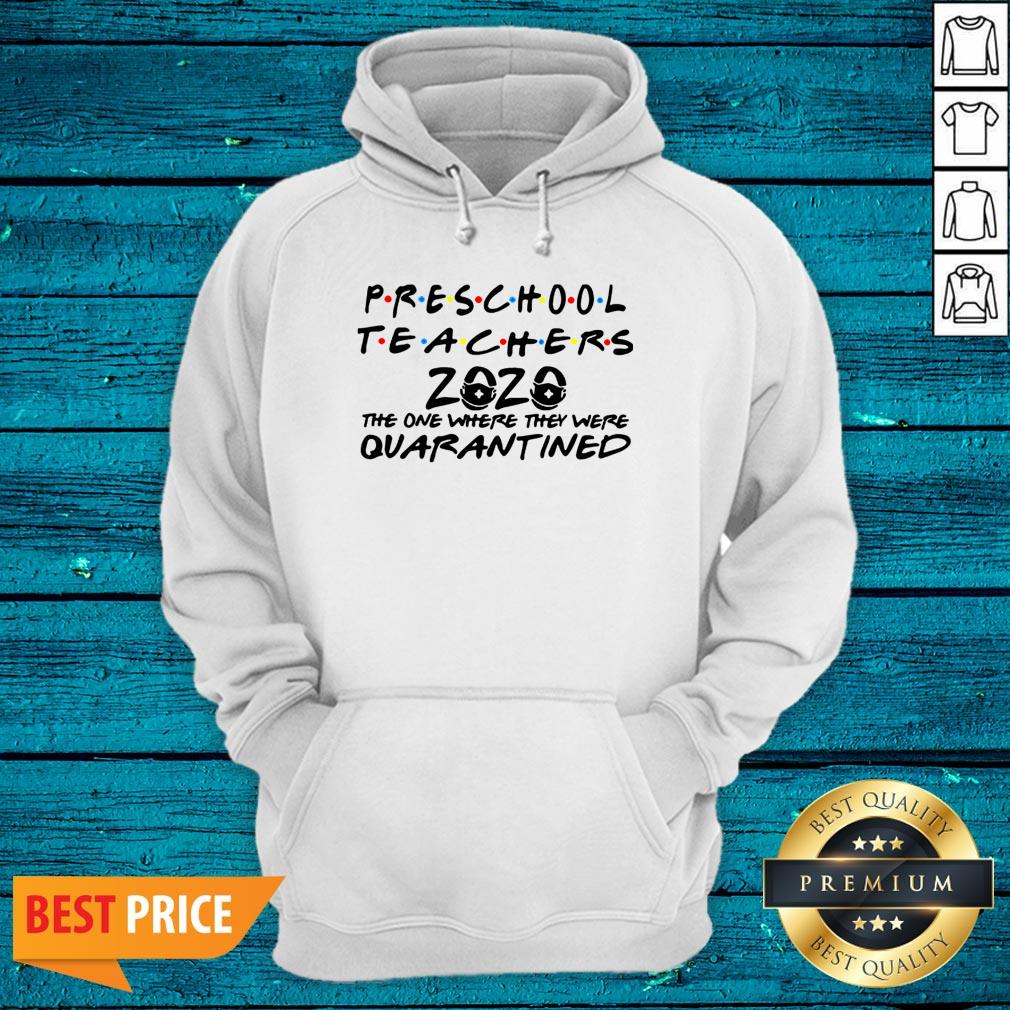 Preschool Teachers 2020 The One Where They Were Quarantined Shirt - Image 3