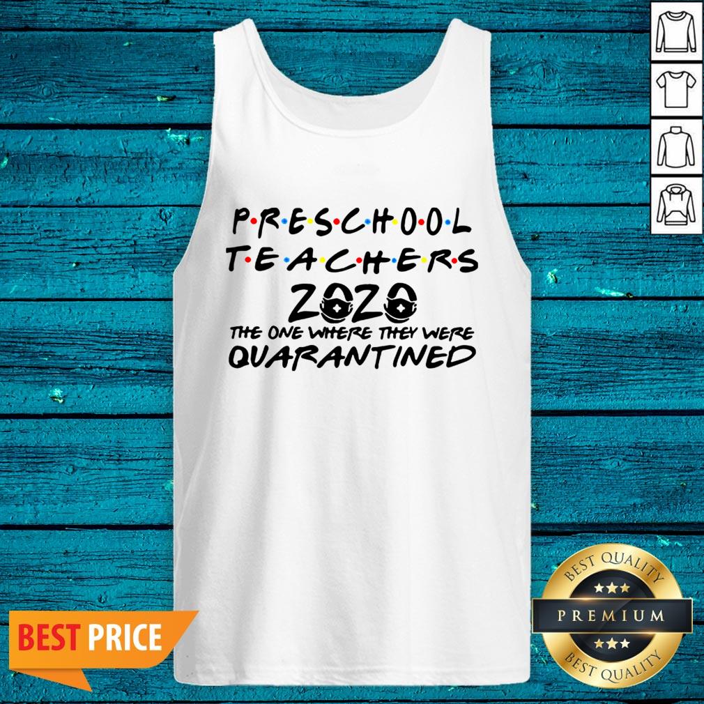 Preschool Teachers 2020 The One Where They Were Quarantined Shirt - Image 5