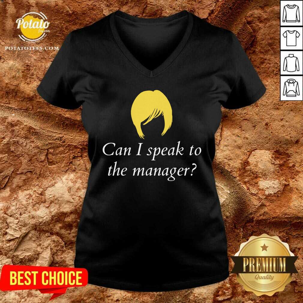 Can I Speak To The Manager Haircut Shirt