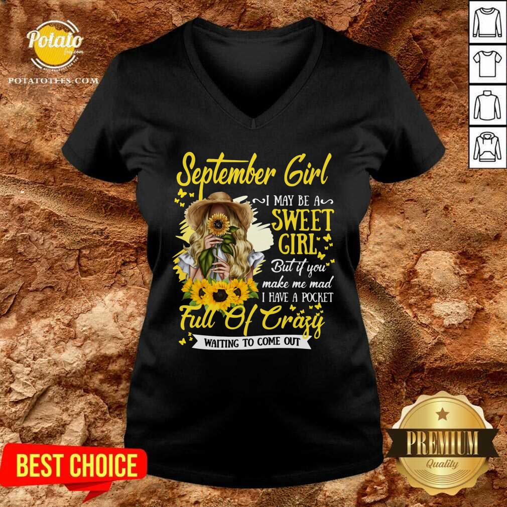September Girl I May Be A Sweet Girl A Pocket Full Of Crazy Shirt - Image 2