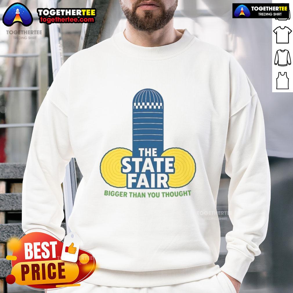 Official The State Fair Bigger Than You Thought T-Shirt - Image 5